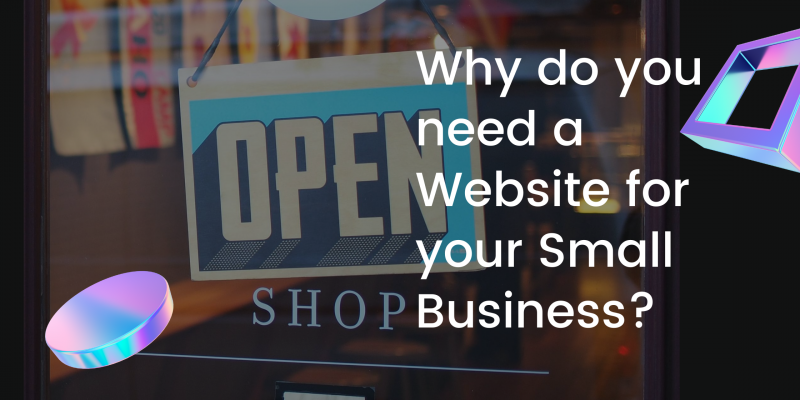 Why do you need a Website for your Small Business?