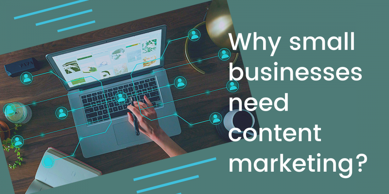 Why small businesses need content marketing?