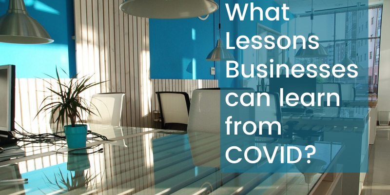Five Lessons Businesses can learn from COVID