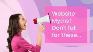 Website Myths! Don't fall for these...